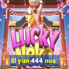 lil yun 444 nua